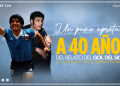 Un puño apretado: a 40 años del relato gol de siglo